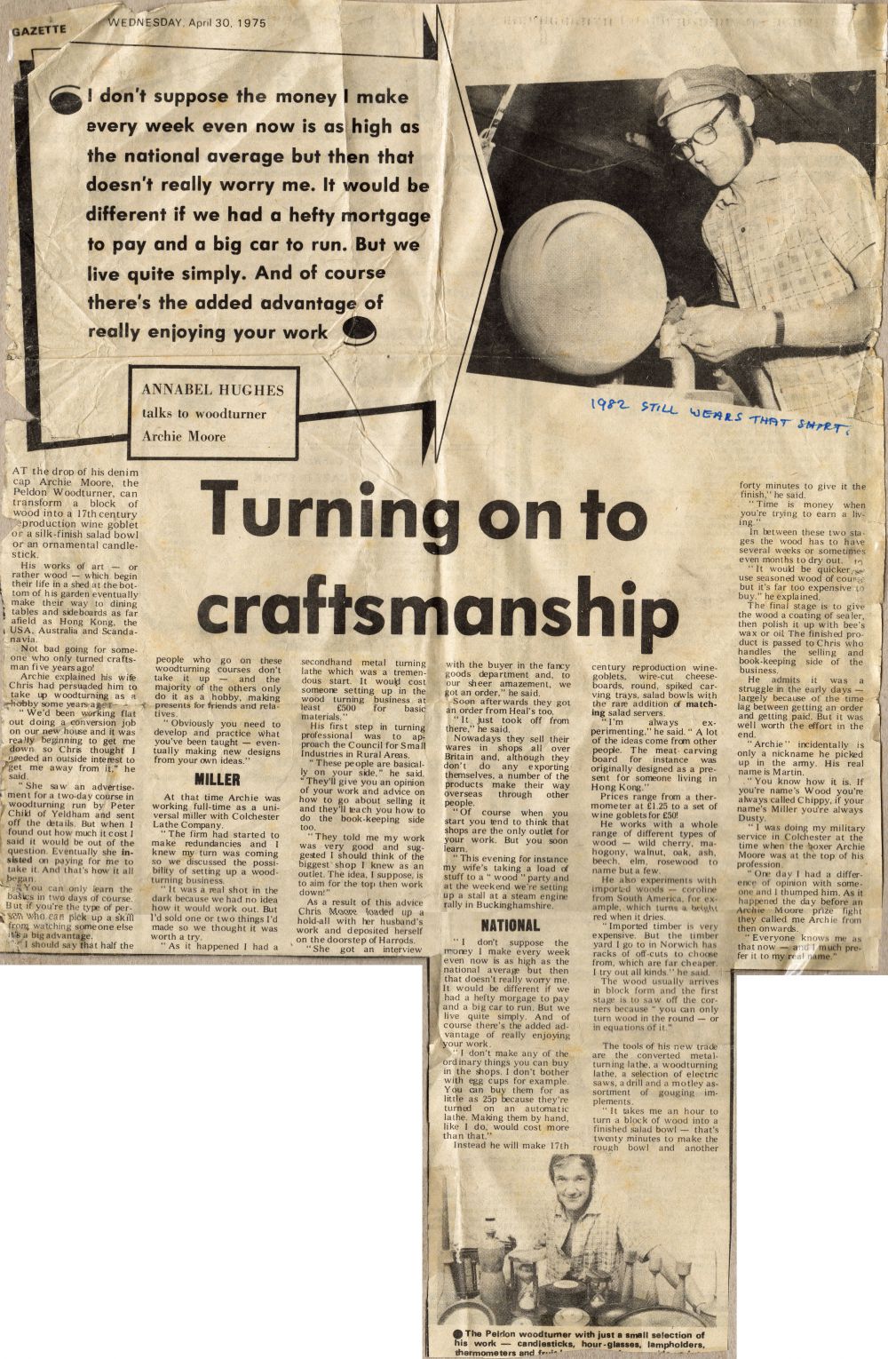  Turning on to craftsmanship. Annabel Hughes talks to woodturner Archie Moore from Peldon.

From the Gazette 30 April 1975 
Cat1 Places-->Peldon-->People