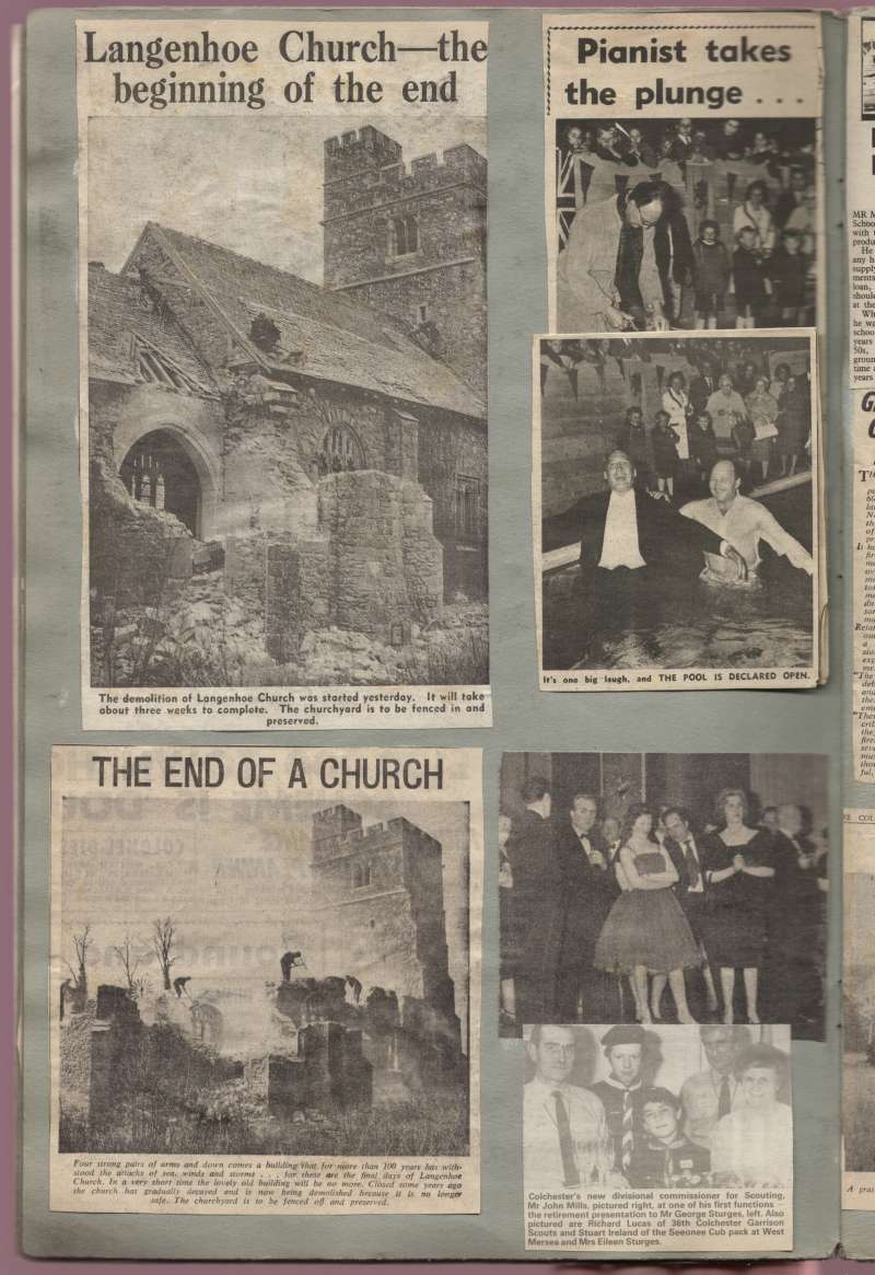  Langenhoe Church - the beginning of the end. 

Semprini opens swimming pool - see LH29_012_001

Scouts - retirement of Mr George Sturges. Richard Lucas of Colchester Garrison Scouts and Stuart Ireland of Seeonee Cub pack at West Mersea, Mrs Eileen Sturges.

From Rose Harvey Scrapbook LH29. 
Cat1 Museum-->Scrapbook, newspaper cuttings Cat2 Places-->Langenhoe