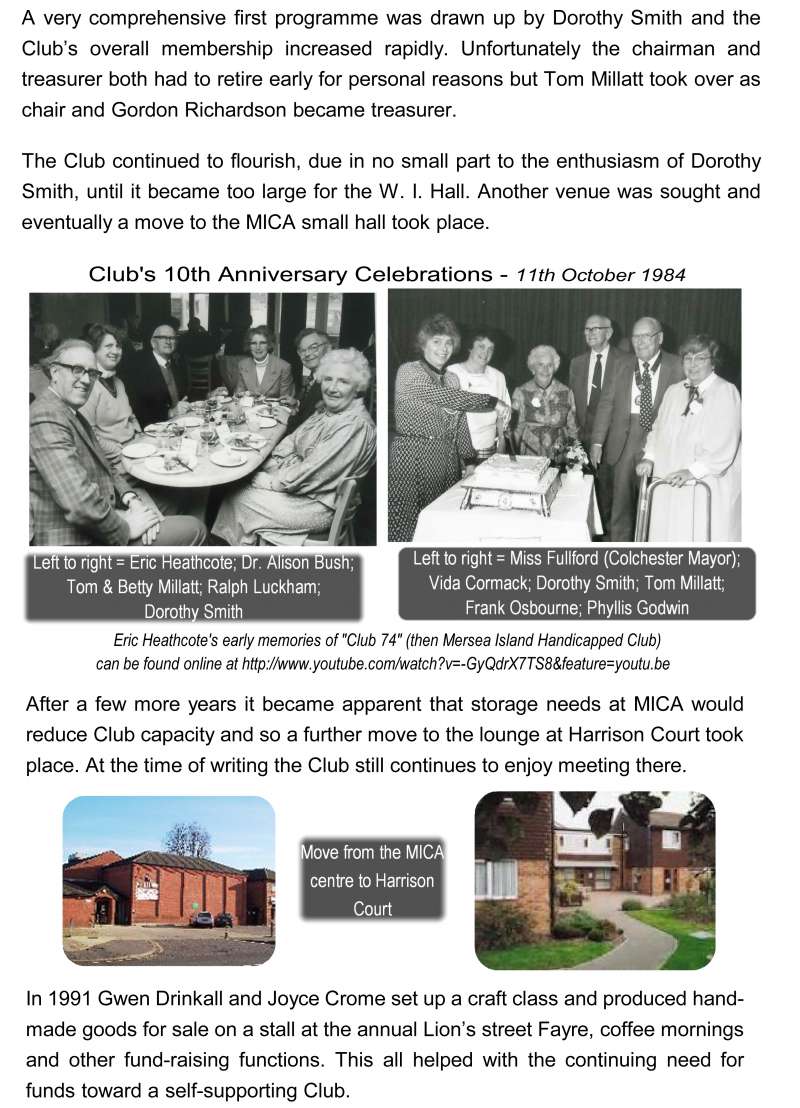  A Brief History of Club 74 by Eric Heathcote, Page 2. Additional research by Alan Hammond.

On 11 October 1984, the Club celebrated its 10th Anniversary. It was flourishing, it had outgrown the WI Hall and moved to the MICA small hall.

Eric Heathcote was recorded for the occasion for the Lions Talking Magazine - available on the Internet on  ...
Cat1 Museum-->Papers-->Other