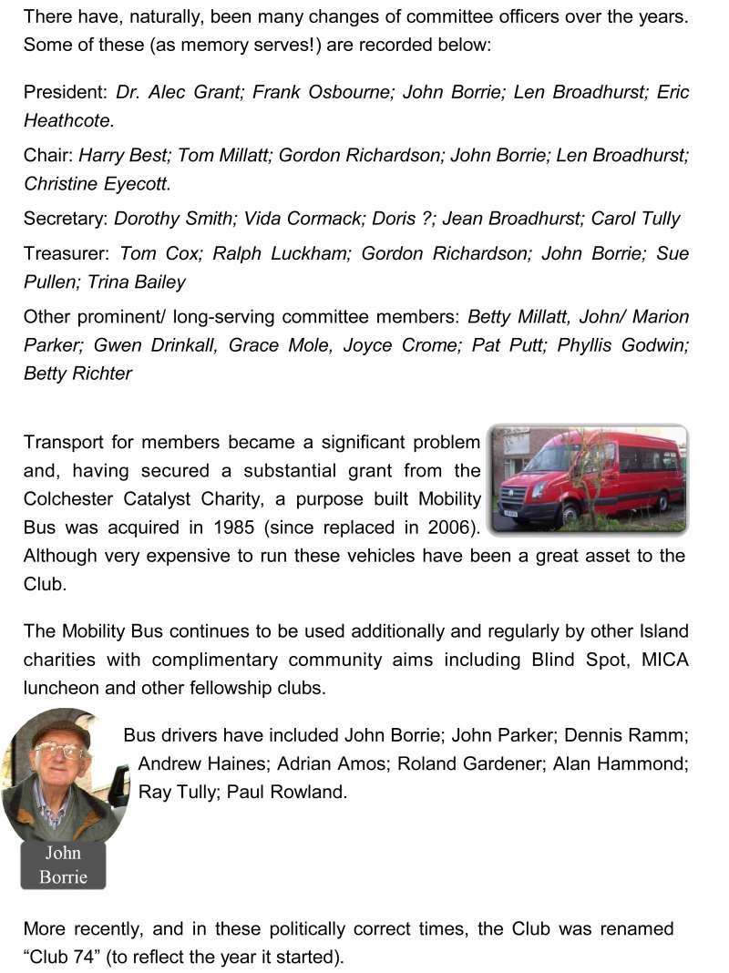  A Brief History of Club 74 by Eric Heathcote, Page 3. Additional research by Alan Hammond.

There have been many officers over the years.

President: Dr. Alec Grant; Frank Osborne; John Borrie; Len Broadhurst; Eric Heathcote.

Chair: Harry Best; Tom Millatt; Gordon Richardson; John Borrie; Len Broadhurst; Christine Eyecott.

Secretary: Dorothy Smith; Vida Cormack; Doris ?; Jean ...
Cat1 Museum-->Papers-->Other