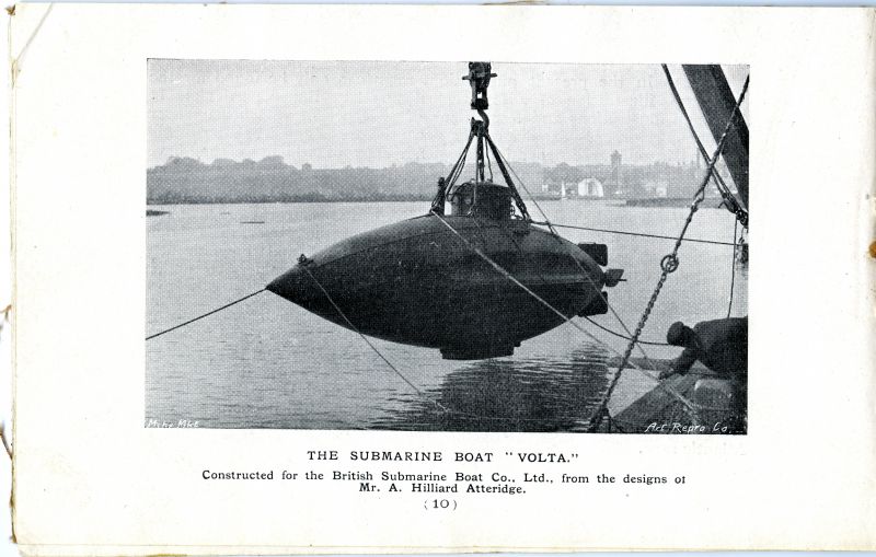  Ships, Yachts & Boats, Forrestt, Page 10. The submarine boat VOLTA constructed for the British Submarine Boat Co., Ltd., from the designs of Mr A. Hilliard Atteridge.

She was launched June 1905. 
Cat1 [Not Set] Cat2 Places-->Wivenhoe-->Shipyards