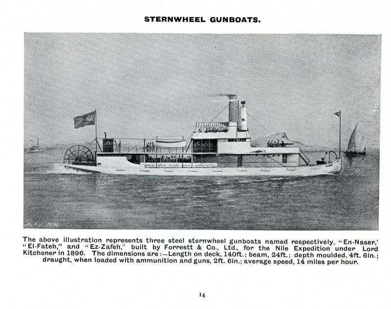  Sternwheel Gunboats --- EN-NASER, EL-FATEH, EZ-ZAFEH built for Nile Expedition under Lord Kitchener in 1896. Forrestt & Co., Ltd. Catalogue 1905 Page 14. 
Cat1 [Not Set] Cat2 Places-->Wivenhoe-->Shipyards