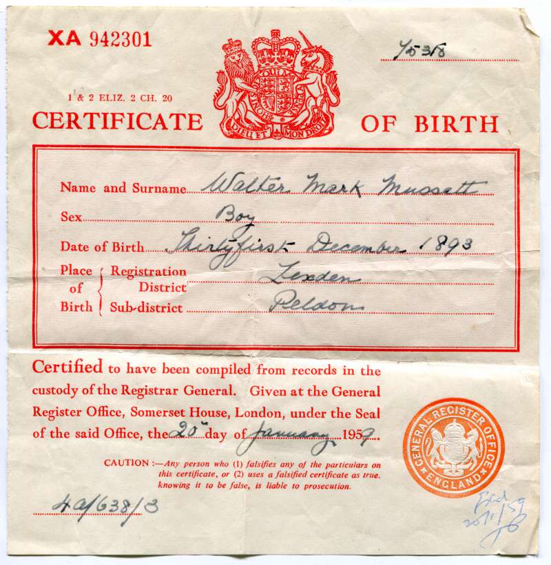  Walter Mark Mussett. Certificate of Birth. 31 December 1893 in Lexden district, Peldon Sub district.

Walter was known as Navvy Mussett. 
Cat1 Families-->Mussett