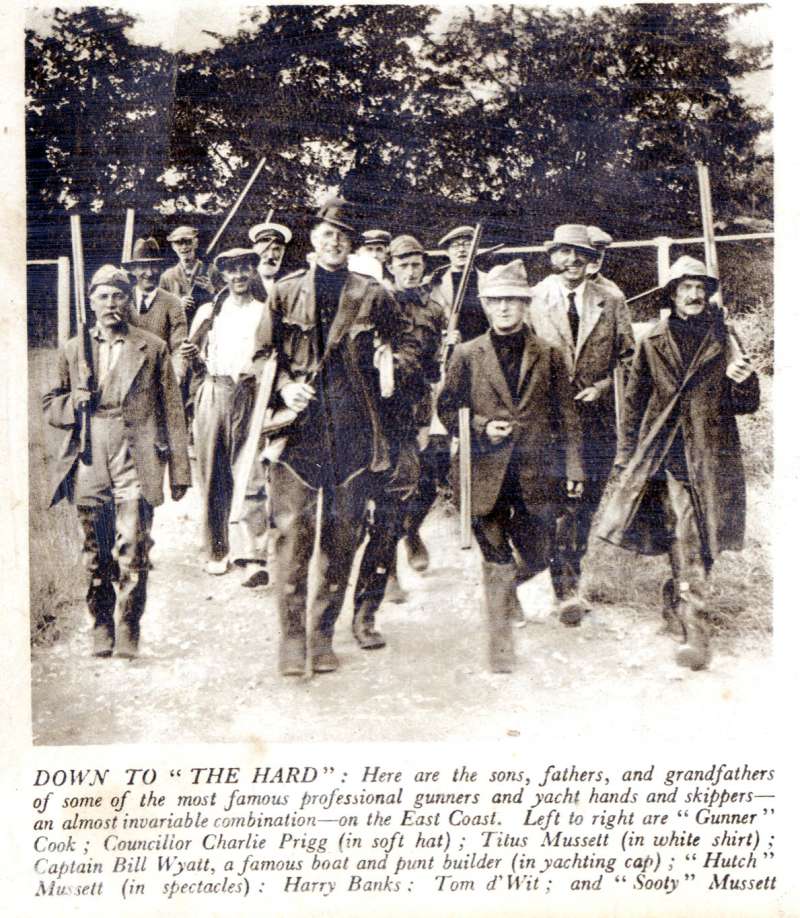 Down to the Hard. Hove Hill.

L to R are Gunner Cook, Councillor Charlie Prigg (in soft hat), Titus Mussett (in white shirt), Captain Bill Wyatt, a famous boat and punt builder (in yachting cap), Hutch Mussett (in spectacles), Harry Banks, Tom d'Wit and Sooty Mussett. 
Cat1 Families-->Mussett Cat2 Wildfowling