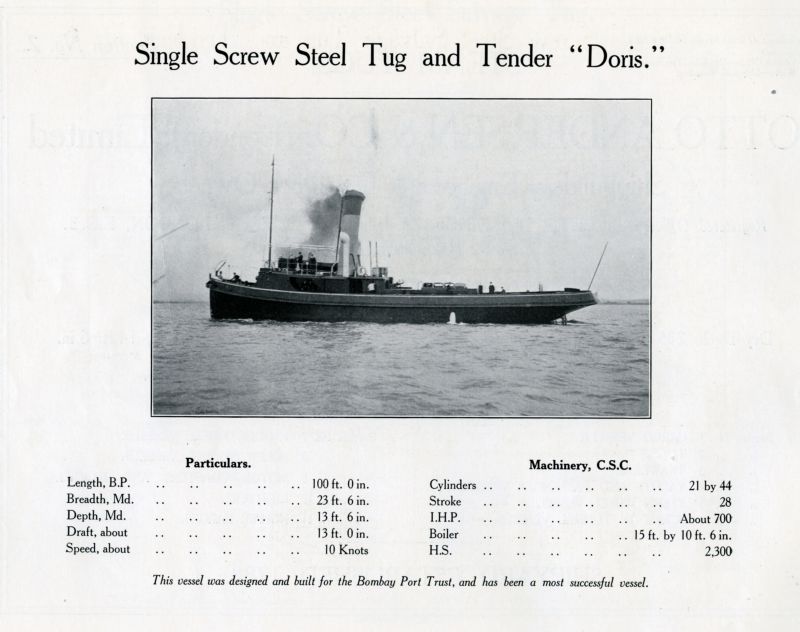  Single Screw Steel Tug and Tender DORIS. Designed and built for Bombay Port Trust. 

From Otto Andersen catalogue.

Ships Built on the River Colne 2009 has Yard No. 1223 completed April 1914. 
Cat1 Places-->Wivenhoe-->Shipyards