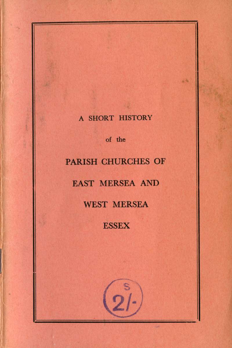  A Short History of he Parish Churches of East and West Mersea Essex, by J.B. Bennett. 1st edition.

Accession No. 2006.06.003 
Cat1 Books-->WM Church History Cat2 Mersea-->Buildings