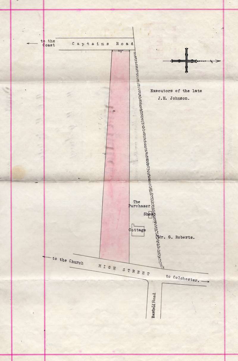  Conveyance Mr C.M. White to Mrs M.G. Tracy. Freehold land in High Street, West Mersea.


Map of plot. Adjacent land owned by Executors of late J.H. Johnson and Mr G. Roberts. 
Cat1 Mersea-->Buildings Cat2 Maps and Charts