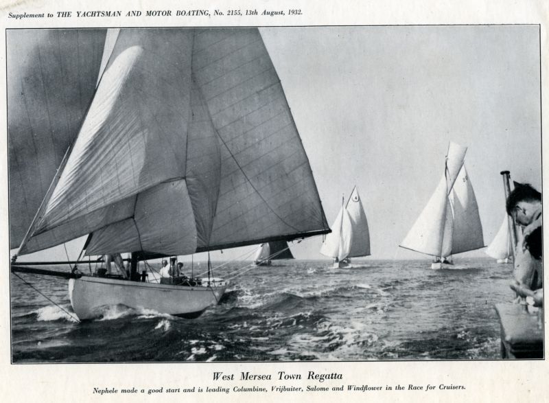  West Mersea Town Regatta. NEPHELE made a good start and is leading COLUMBINE, VRIJBUITER, SALOME and WINDFLOWER in the Race for Cruisers.

From The Yachtsman and Motor Boating No. 2155 13 August 1932 
Cat1 Yachts and yachting-->Sail-->Larger Cat2 Mersea-->Regatta-->Pictures